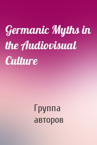 Germanic Myths in the Audiovisual Culture