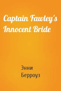 Captain Fawley's Innocent Bride