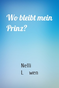 Wo bleibt mein Prinz?