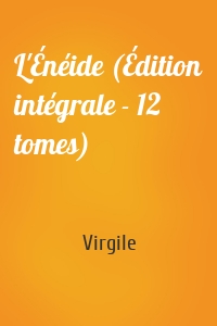 L'Énéide (Édition intégrale - 12 tomes)