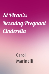 St Piran’s: Rescuing Pregnant Cinderella