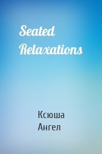 Seated Relaxations