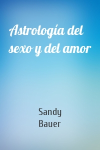 Astrología del sexo y del amor