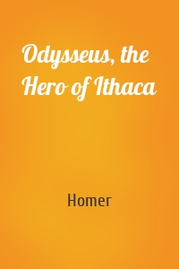 Odysseus, the Hero of Ithaca