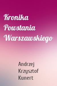 Kronika Powstania Warszawskiego