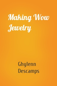 Making Wow Jewelry