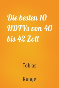 Die besten 10 HDTVs von 40 bis 42 Zoll