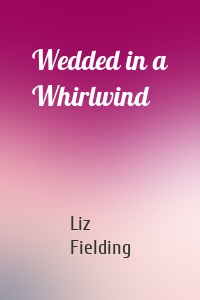 Wedded in a Whirlwind