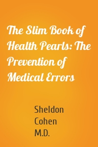 The Slim Book of Health Pearls: The Prevention of Medical Errors