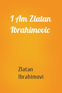 I Am Zlatan Ibrahimovic