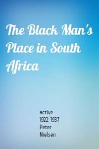 The Black Man's Place in South Africa