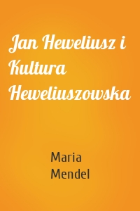 Jan Heweliusz i Kultura Heweliuszowska