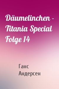 Däumelinchen - Titania Special Folge 14