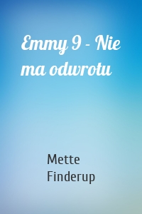 Emmy 9 - Nie ma odwrotu
