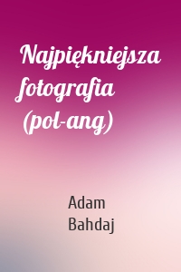 Najpiękniejsza fotografia (pol-ang)