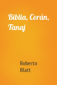 Biblia, Corán, Tanaj