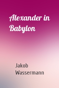 Alexander in Babylon