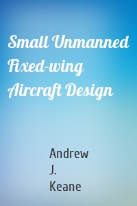 Small Unmanned Fixed-wing Aircraft Design