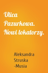 Ulica Pazurkowa. Nowi lokatorzy.