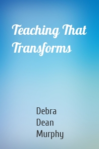 Teaching That Transforms