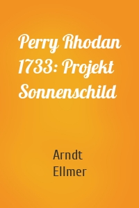 Perry Rhodan 1733: Projekt Sonnenschild