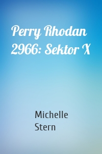 Perry Rhodan 2966: Sektor X