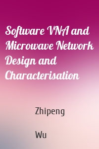 Software VNA and Microwave Network Design and Characterisation