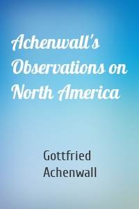 Achenwall's Observations on North America