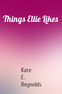 Things Ellie Likes