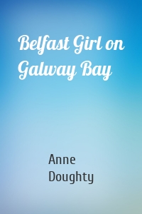 Belfast Girl on Galway Bay