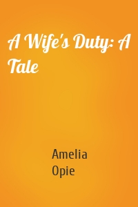 A Wife's Duty: A Tale