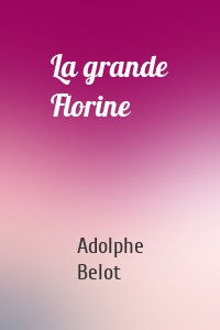 La grande Florine