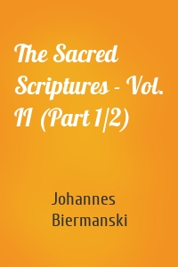 The Sacred Scriptures - Vol. II (Part 1/2)