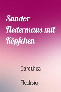 Sandor Fledermaus mit Köpfchen