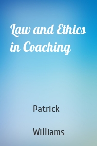 Law and Ethics in Coaching