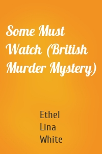 Some Must Watch (British Murder Mystery)