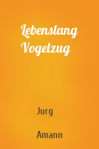 Lebenslang Vogelzug