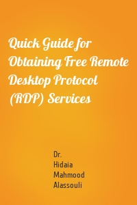 Quick Guide for Obtaining Free Remote Desktop Protocol  (RDP) Services