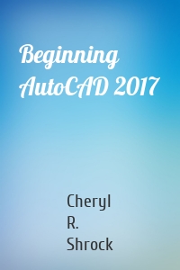 Beginning AutoCAD 2017