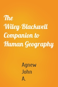 The Wiley-Blackwell Companion to Human Geography