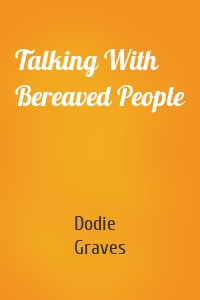 Talking With Bereaved People