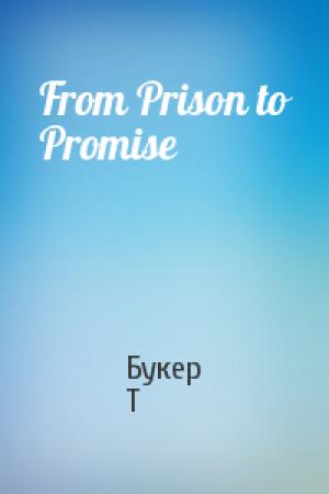 Обложка книги «From Prison to Promise» — Букер Т