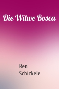 Die Witwe Bosca