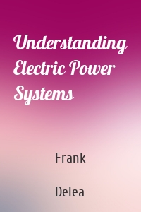 Understanding Electric Power Systems