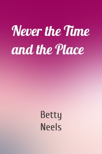 Never the Time and the Place