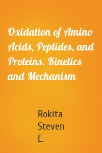 Oxidation of Amino Acids, Peptides, and Proteins. Kinetics and Mechanism