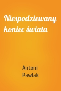 Niespodziewany koniec świata