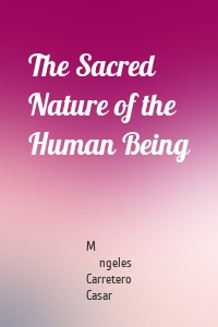 The Sacred Nature of the Human Being