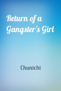 Return of a Gangster's Girl