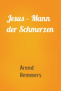 Jesus – Mann der Schmerzen